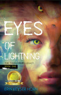 Erin Keyser Horn — Eyes of Lightning: The Thunderbird Legacy, #1