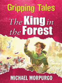 Micheal Morpurgo — The King in the Forest
