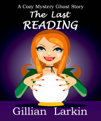Larkin Gillian — The Last Reading
