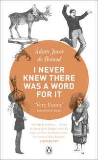 de Boinod, Adam Jacot — I Never Knew There Was a Word for It