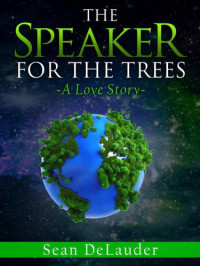 DeLauder Sean — The Speaker for the Trees