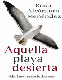 Rosa Alcántara Menéndez — Aquella playa desierta