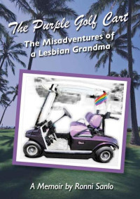 Sanlo Ronni — Purple Golf Cart: The Misadventures of a Lesbian Grandma
