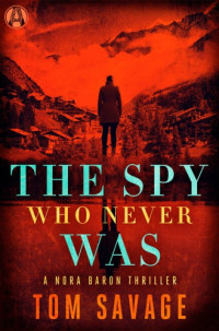 Savage Tom — The Spy Who Never Was