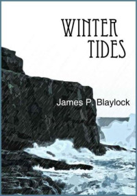 Blaylock, James P — Winter Tides