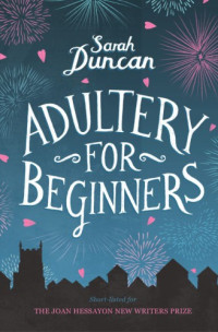 Sarah Duncan — Adultery for Beginners