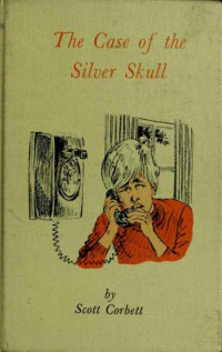 Corbett Scott — The Case of the Silver Skull