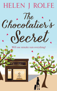 Rolfe, Helen J — The Chocolatier's Secret