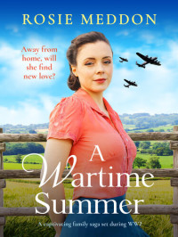 Rosie Meddon — A Wartime Summer: A captivating family saga set during WWII Book 1