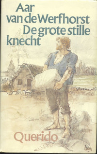 Werfhorst, Aar van de — De grote stille knecht