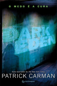 Patrick Carman — Dark Eden: O Medo e A Cura 