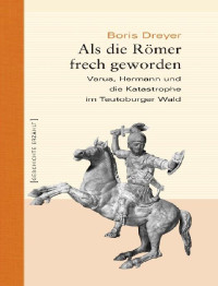 Dreyer Boris — Als die Roemer frech geworden