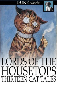 Carl Van Vechten — Lords of the Housetops: Thirteen Cat Tales
