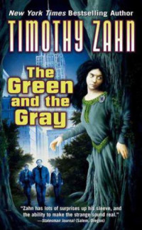 Zahn Timothy — The Green and the Gray