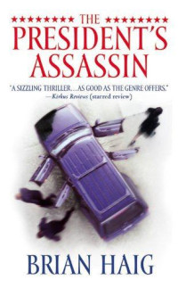 Haig Brian — The President's Assassin