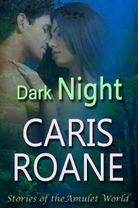 Roane Caris — Dark night the amulet series book 2