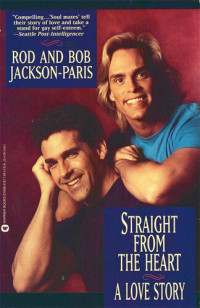Bob Jackson-Paris; Rod Jackson-Paris — Straight from the Heart: A Love Story