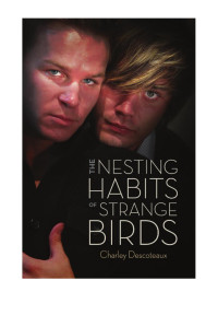 Descoteaux Charley — The Nesting Habits of Strange Birds