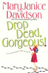 Davidson MaryJanice — Drop Dead Gorgeous