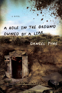 Daniel Pyne — A Hole in the Ground Owned by a Liar