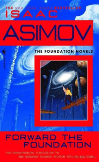 Asimov Isaac — Forward the Foundation