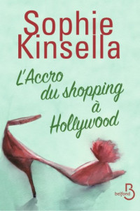Kinsella Sophie — L'Accro du shopping à Hollywood