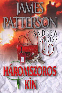 James Patterson, Andrew Gross — Háromszoros kín