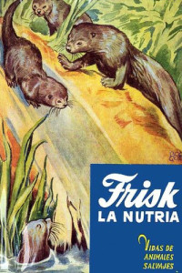 C. Bernard Rutley — Frisk, la nutria