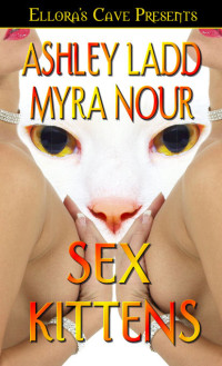 Nour Myra; Ladd Ashley — Sex Kittens