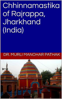 Dr. Murli Manohar Pathak — Chhinnamastika of Rajrappa, Jharkhand (India)