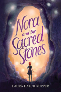 Laura Hatch Rupper — Nora and the Sacred Stones