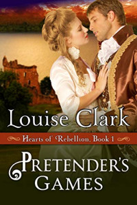 Louise Clark — Pretender's Game (Hearts of Rebellion 1)