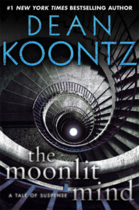 Koontz, Dean Ray — The Moonlit Mind