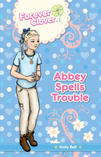 Bell Holly — Abbey Spells Trouble