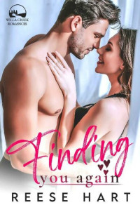 Reese Hart — Finding You Again: A Small Town Second Chance Romance