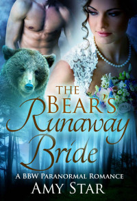 Star Amy — The Bear’s Runaway Bride: A Paranormal Shifter Romance
