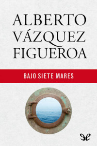 Alberto Vázquez-Figueroa — Bajo siete mares