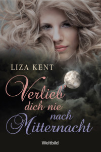 Kent Liza — Verlieb dich nie nach Mitternacht