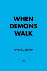 Patricia Briggs — When Demons Walk - Sianim, Book 3