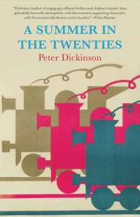 Dickinson Peter — A Summer in the Twenties