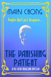 Mairi Chong — The Vanishing Patient