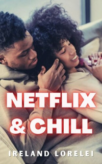 Ireland Lorelei — Netflix & Chill