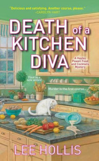 Lee Hollis — Death of a Kitchen Diva (Hayley Powell Food and Cocktails Mystery 1)