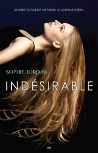 Sophie Jordan — Indésirable