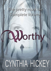 Hickey Cynthia — Worthy (Ripped in Red; Pierced in Pink; Wounded in White)