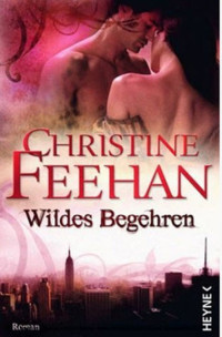 Feehan, Christine — Wildes Begehren: Die Leopardenmenschen-Saga 3 - Roman (German Edition)