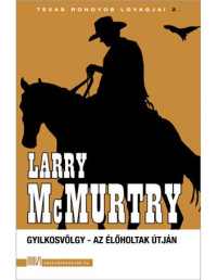 Larry McMurtry — Gyilkosvölgy - Az élőholtak útján