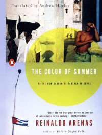 Arenas Reinaldo — The Color of Summer: or The New Garden of Earthly Delights