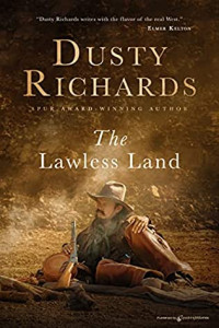Dusty Richards — The Lawless Land