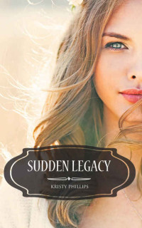 Phillips Kristy — Sudden Legacy